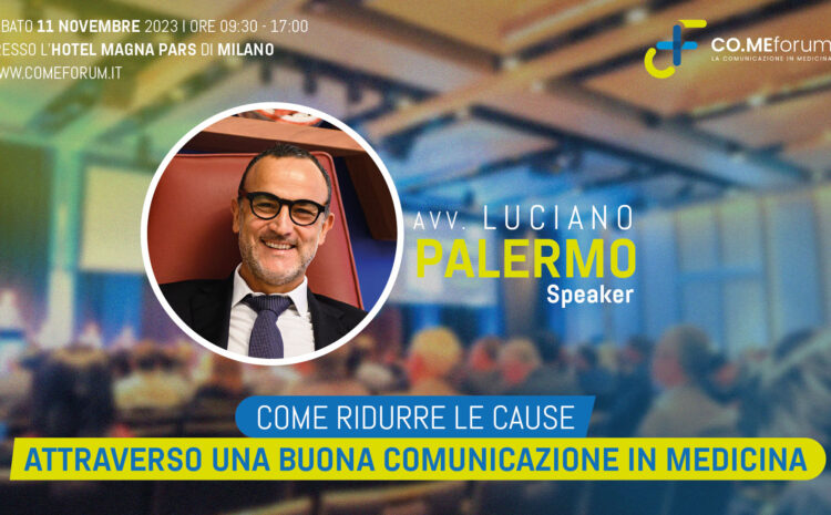  CO.ME Forum di Milano: Il mio intervento in qualità di Speaker per parlare di come ridurre le cause attraverso una buona comunicazione in medicina